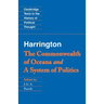 Harrington: 'The Commonwealth of Oceana' and 'a System of Politics'