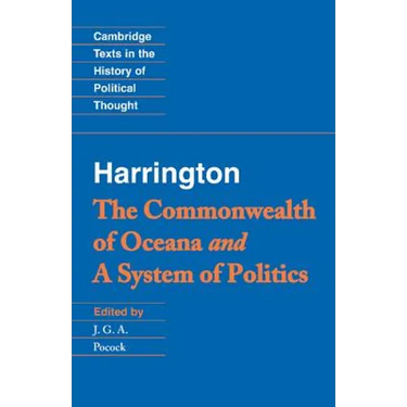 Harrington: 'The Commonwealth of Oceana' and 'a System of Politics'