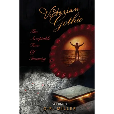 Victorian Gothic: Volume 3: The Acceptable Face of Insanity