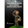 Regression of a NASA Whistleblower: Selections from a Regression Session with Commentary
