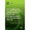 New Insights in the Research of Bioactive Compounds from Plant Origin with Nutraceutical and Pharmaceutical Potential