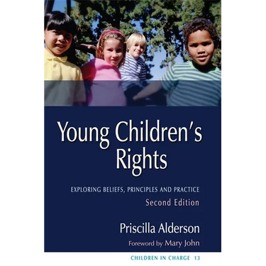 Young Children's Rights: Exploring Beliefs, Principles and Practice Second Edition