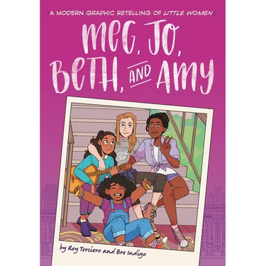 Meg, Jo, Beth, and Amy: A Modern Graphic Retelling of Little Women