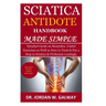 Sciatica Antidote Handbook Made Simple: Detailed Guide on Remedies, Useful Exercises as Well as How to Treat & Put a Stop to Sciatica & Piriformis Las