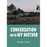 Conversation With My Mother: Novel