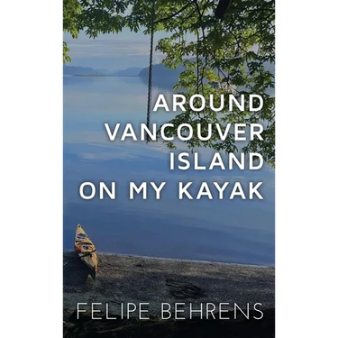 Around Vancouver Island on My Kayak - Hardcover Wrap Around