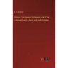 History of the German Settlements and of the Lutheran Church in North and South Carolina