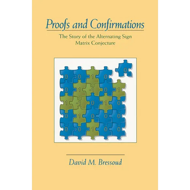 Proofs and Confirmations: The Story of the Alternating-Sign Matrix Conjecture