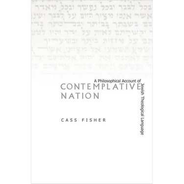 Contemplative Nation: A Philosophical Account of Jewish Theological Language
