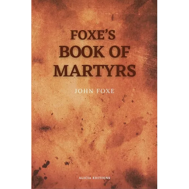 Foxe's Book of Martyrs: Including a sketch of the Author (Large print for comfortable reading)