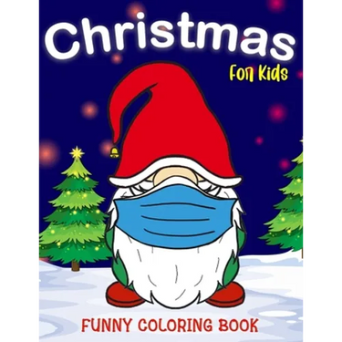 Christmas Coloring Funny Book for Kids: Santa Claus, Deer, Snowman, Cat, Heifer with Mask and More Perfect Christmas Gifts for Boys Girls Teens Ages 3