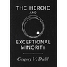 The Heroic and Exceptional Minority: A Guide to Mythological Self-Awareness and Growth