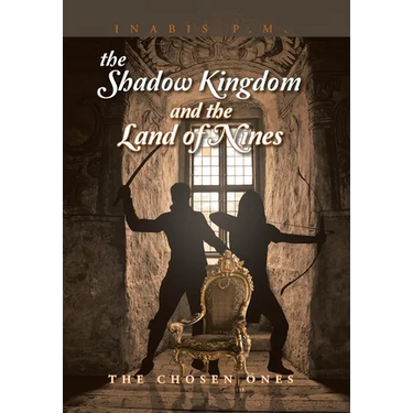 The Shadow Kingdom And the Land of Nines: The Chosen Ones