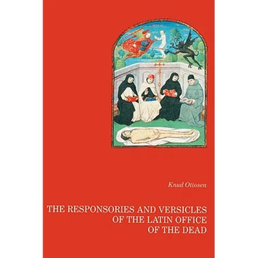 The responsories and versicles of the latin office of the dead
