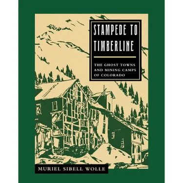 Stampede To Timberline: Ghost Towns & Mining