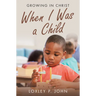 When I Was a Child: Growing in Christ