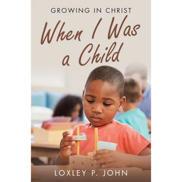 When I Was a Child: Growing in Christ