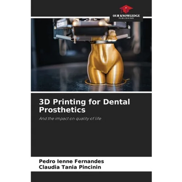 3D Printing for Dental Prosthetics