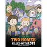 Two Homes Filled with Love: A Story about Divorce and Separation