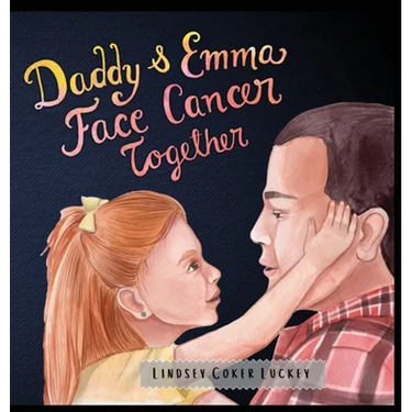 Daddy & Emma Face Cancer Together