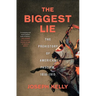 The Biggest Lie: The Prehistory of American Fascism, 1818-1915