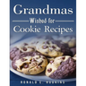 Grandmas Wished-for Cookie Recipes