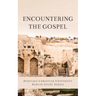 Encountering the Gospel