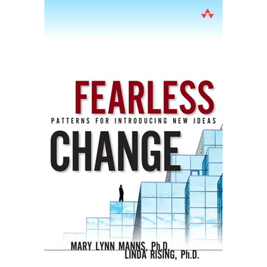 Fearless Change: Patterns for Introducing New Ideas (Paperback)