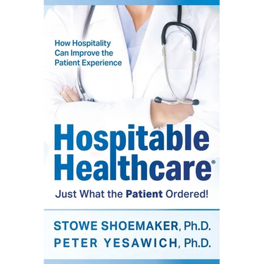 Hospitable Healthcare: Just What the Patient Ordered!