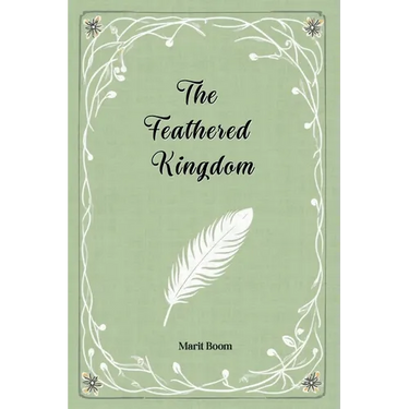 The Feathered Kingdom: A short tall tale