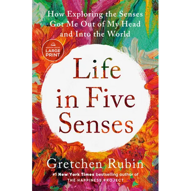Life in Five Senses: How Exploring the Senses Got Me Out of My Head and Into the World