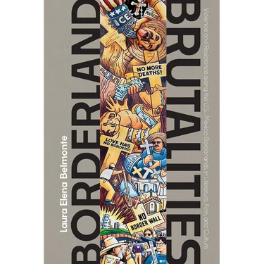 Borderland Brutalities: Violence and Resistance Along the Us-Mexico Borderlands in Literature, Film, and Culture