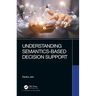 Understanding Semantics-Based Decision Support