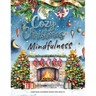Cozy Christmas: A Mindfulness Christmas Coloring Book for Adults: Festive Scenes and Winter Mindfulness Activities for Relaxation, Med