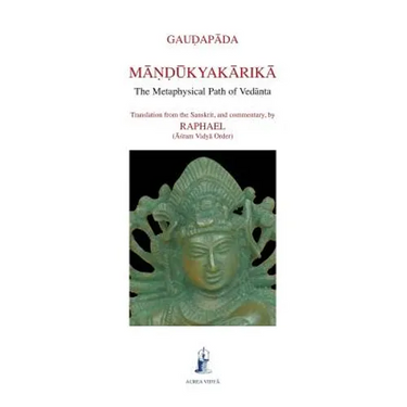 Maaonodaukyakaarikaa: The Metaphysical Path of Vedaanta