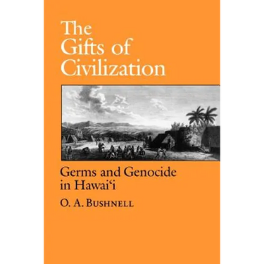 The Gifts of Civilization: Germs and Genocide in Hawaii