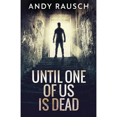 Until One Of Us Is Dead