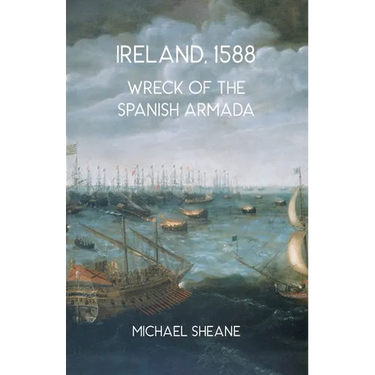 Ireland, 1588: Wreck of the Spanish Armada