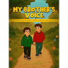 My Brother's Voice: How my brother talks without talking