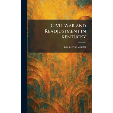 Civil War and Readjustment in Kentucky
