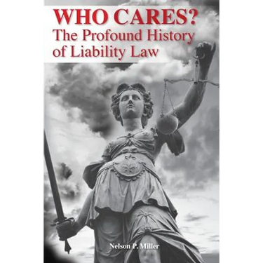 Who Cares?: The Profound History of Liability Law
