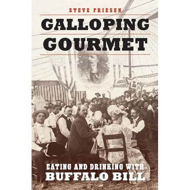 Galloping Gourmet: Eating and Drinking with Buffalo Bill
