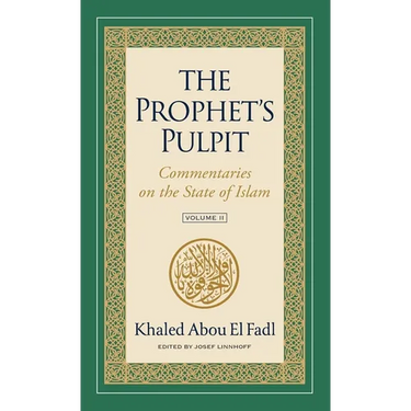 The Prophet's Pulpit: Commentaries on the State of Islam, Volume II
