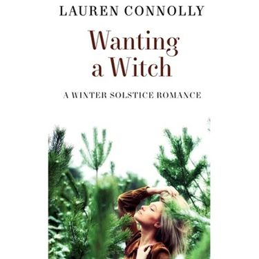 Wanting a Witch: A Winter Solstice Romance