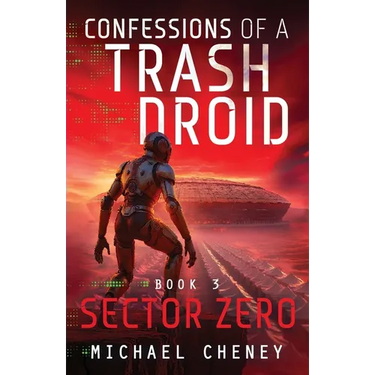 Sector Zero: A sci-fi adventure thriller for adults who love robot fiction