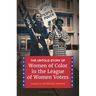The Untold Story of Women of Color in the League of Women Voters