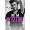 Only the Positive