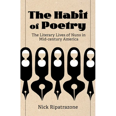 The Habit of Poetry: The Literary Lives of Nuns in Mid-Century America