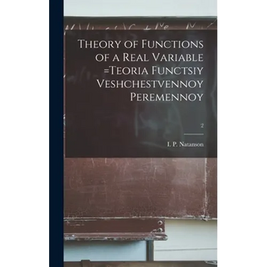 Theory of Functions of a Real Variable =Teoria Functsiy Veshchestvennoy Peremennoy; 2