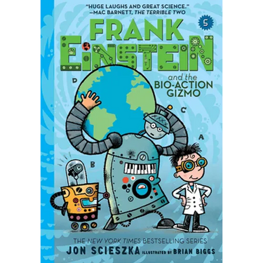 Frank Einstein and the Bio-Action Gizmo (Frank Einstein #5): Book Five